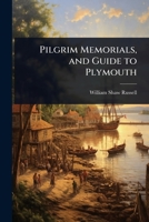 Pilgrim Memorials, and Guide to Plymouth 1023724499 Book Cover