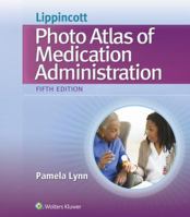 Lippincott's Photo Atlas of Medical Administration 1451112483 Book Cover