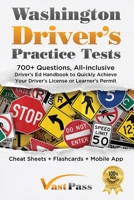 Washington Driver's Practice Tests: 700+ Questions, All-Inclusive Driver's Ed Handbook to Quickly achieve your Driver's License or Learner's Permit 1955645124 Book Cover