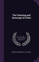 The cleaning and sewerage of cities 0548687226 Book Cover