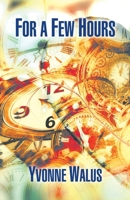 For a Few Hours 1914199200 Book Cover