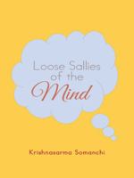Loose Sallies of the Mind 1490739181 Book Cover