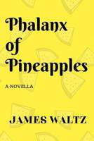 Phalanx of Pineapples 0244476144 Book Cover