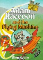 Adam Raccoon and the Flying Machine 1555132871 Book Cover