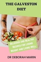 The Galveston Diet: Delicious and Healthy Recipes for Losing Weight and Living Well B0BZC5753R Book Cover