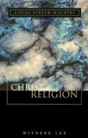Christ Versus Religion 0870830104 Book Cover
