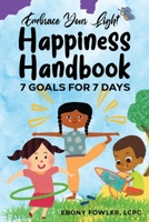 Embrace Your Light: Happiness Handbook 2851347063 Book Cover