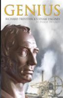 Genius, Richard Trevithick's Steam Engines 1908867051 Book Cover