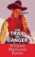 The Trail of Danger. 1683241479 Book Cover