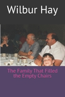 The Family That Filled the Empty Chairs (The Gallagher Road Chronicles) B0HC3XX8JG Book Cover