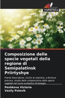 Composizione delle specie vegetali della regione di Semipalatinsk Priirtyshye 6209352960 Book Cover