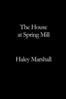 The House at Spring Mill B0GS32CLH9 Book Cover