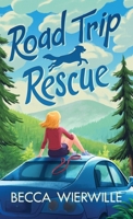 Road Trip Rescue 1961066009 Book Cover