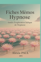 Fiches Mémos Hypnose: Guide d’exploration ludique de l’hypnose (French Edition) B0F57VG855 Book Cover