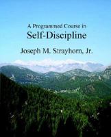 A Programmed Course In Self-discipline 1931773106 Book Cover