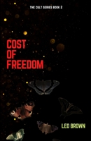 COST OF FREEDOM: The Cult Series Book 2 1698171609 Book Cover