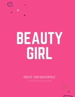 Beauty Girl: Create Your Masterpiece - Face Charts for the Modern Artist 1656883333 Book Cover