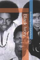 Black Ivory: A Tale of Adventure Among the Slavers of East Africa 1515174484 Book Cover