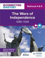 Connecting History: National 4 & 5 The Wars of Independence, 1286-1328 1398345458 Book Cover