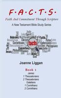 F.A.C.T.S. Bible Study Guide Book 1: Faith and Commitment Through Scripture 1542814782 Book Cover