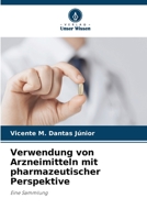 Verwendung von Arzneimitteln mit pharmazeutischer Perspektive: Eine Sammlung 6206115704 Book Cover