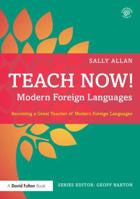 Teach Now! Modern Foreign Languages: Becoming a Great Teacher of Modern Foreign Languages 1138016136 Book Cover