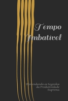 Tempo Imbatível: Desvendando os Segredos da Produtividade Suprema B0C9SDN6YQ Book Cover