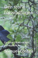 Den stora förvandlingen: En guide till ett vackert och uppfyllt liv (Swedish Edition) B0FH2Q5JBN Book Cover