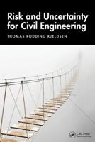 Risk and Uncertainty for Civil Engineering 1032679409 Book Cover