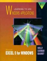 Learning to Use Windows Applications: Microsoft Excel 5 for Windows/Book&Disk (Shelly Cashman Series) 0877096007 Book Cover