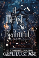 A Beast so Beautiful B091JH2X6H Book Cover