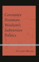 Constance Fenimore Woolson's Subversive Politics 166692153X Book Cover