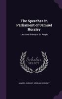 The Speeches in Parliament of Samuel Horsley: Late Lord Bishop of St. Asaph 1357357044 Book Cover