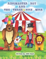 Ringmaster Roy And The Three Nice Mice B0CSB1C1GG Book Cover