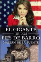 El Gigante de los Pies de Barro: Cronica Personal de la Tragedia y Sus Repercusiones 0307209628 Book Cover