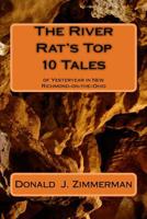 The river rat's top 10 tales: Stories of Yesteryear in New Richmond - on - the - Ohio 1530124263 Book Cover