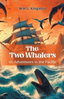 The Two Whalers Or, Adventures In The Pacific 9368091501 Book Cover