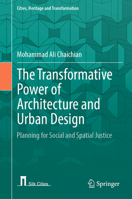 The Transformative Power of Architecture and Urban Design: Planning for Social and Spatial Justice 3031596064 Book Cover