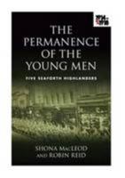 Permanence of Y Men: Five Seaforth Highlanders 1909305995 Book Cover