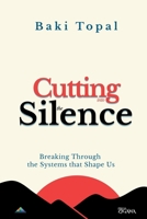Cutting into the silence: Breaking through the systems that shape us 9083579816 Book Cover