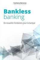 Bankless Banking: de nouvelles fondations pour la banque 1723798134 Book Cover