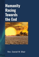 Humanity Racing Towards The End B0GZRG1QTV Book Cover