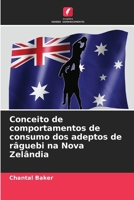 Conceito de comportamentos de consumo dos adeptos de râguebi na Nova Zelândia (Portuguese Edition) 6208614015 Book Cover