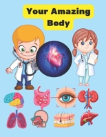 Your Amazing Body: Fun-Filled Discoveries of Your Body's Hidden Wonders , Journey into Your Body's Incredible Secrets (Fun Learning Adventures), Dive ... Secrets and Enjoy Learning Every Step B0CPVJZHFZ Book Cover