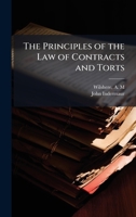 The Principles of the Law of Contracts and Torts 1025181794 Book Cover