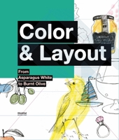 Color & Layout: From Asparagus White to Burnt Olive 006153790X Book Cover