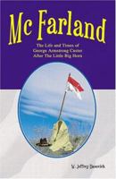 McFarland: The Life and Times of George Armstrong Custer After the Little Big Horn 1932672613 Book Cover