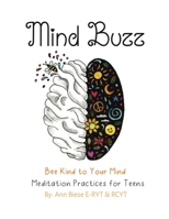 Mind Buzz: Bee Kind to Your Mind Workbook for Teens 1625020430 Book Cover