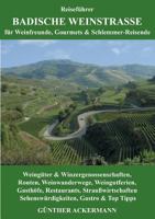 Badische Weinstraße: für Weinfreunde, Gourmets & Schlemmer-Reisende 3837064670 Book Cover