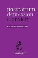 Postpartum depression and anxiety: A self-help guide for mothers 0986871214 Book Cover